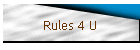 Rules 4 U